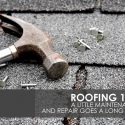 Roofing 101: A Little Maintenance and Repair Goes a Long Way